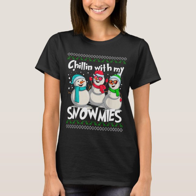 Chillin' With My Snowmies - Ugly Christmas Snowman T-Shirt (Front)