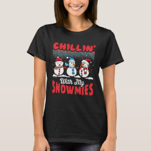 Chillin' With My Snowmies Xmas Christmas T-Shirt