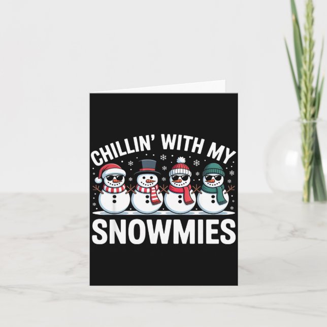 Chillin With My Snowmies Xmas Snowman Boys Girls M Card (Front)