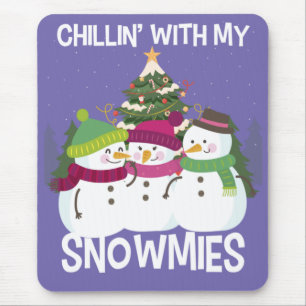 Chillin' With My Snowmies Xmas Snowman Mouse Pad