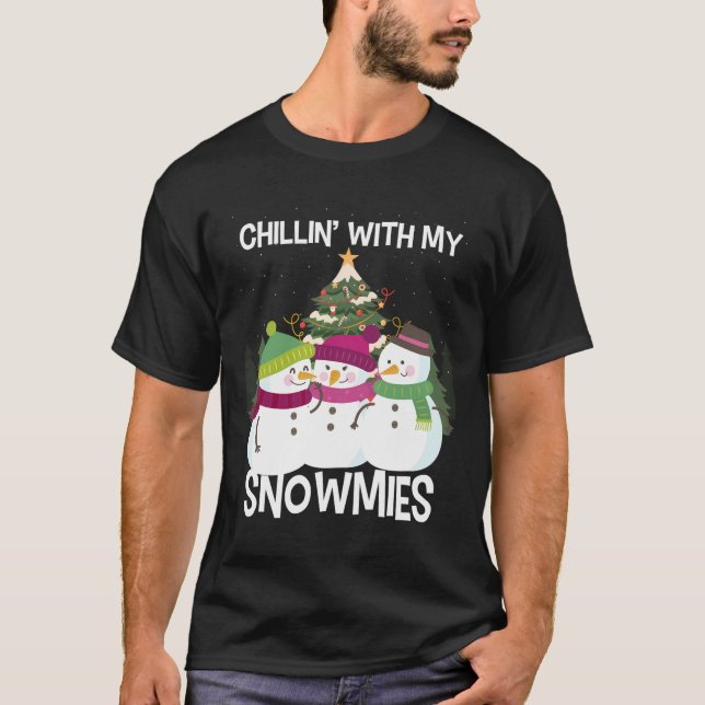 Chillin' With My Snowmies Xmas Snowman T-Shirt (Front)