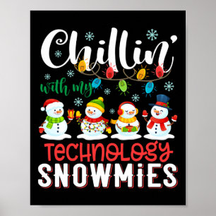 Chillin With My Technology Snowmies Light Christma Poster