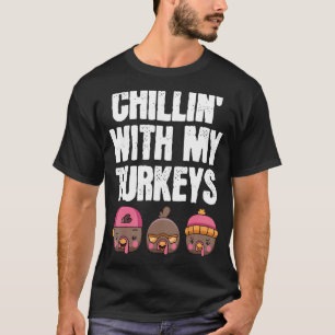 Chillin With My Turkeys Boys Girls Family Thanksgi T-Shirt
