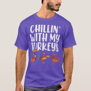 Chillin' With My Turkeys  Funny Thanksgiving Mom D T-Shirt