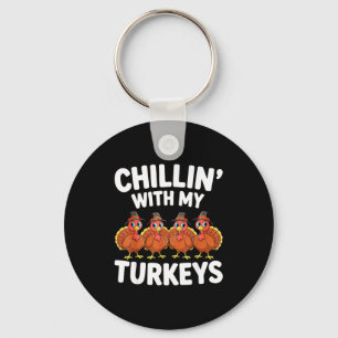 Chillin With My Turkeys Shirt Adult Kids Family Th Keychain