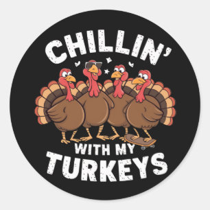 Chillin With My Turkeys Thanksgiving Family Gift Classic Round Sticker