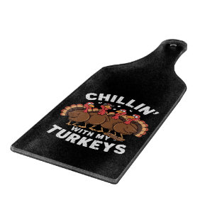 Chillin With My Turkeys Thanksgiving Family Gift  Cutting Board