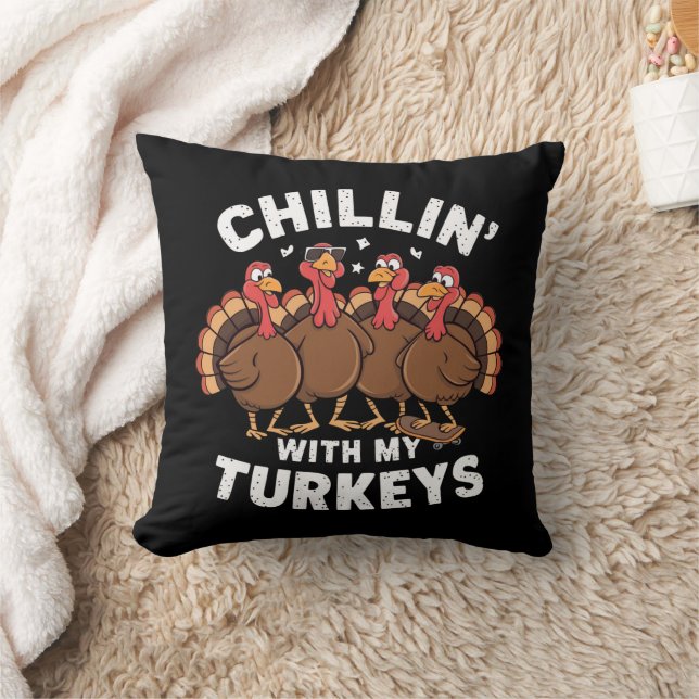 Chillin With My Turkeys Thanksgiving Family Gift  Throw Pillow (Blanket)