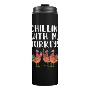 Chillin' With My Turkeys Thanksgiving Season Famil Thermal Tumbler