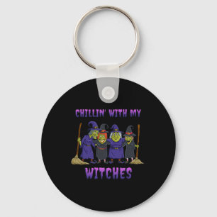 Chillin With My Witches Halloween Fun Keychain