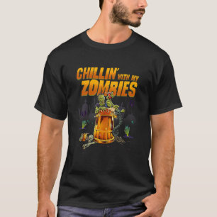 Chillin With My Zombies Drinking Beer Halloween T-Shirt