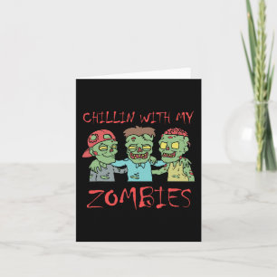 Chillin With My Zombies Fun Halloween  Card