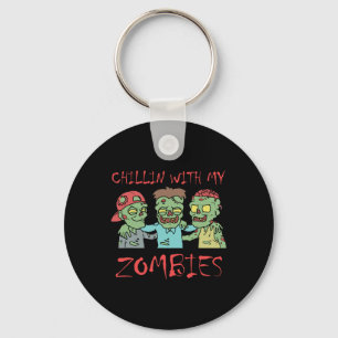 Chillin With My Zombies Fun Halloween Keychain
