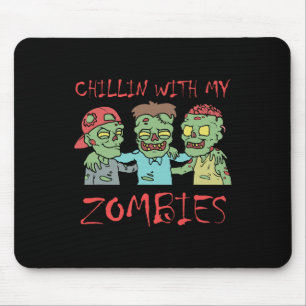 Chillin With My Zombies Fun Halloween Mouse Pad
