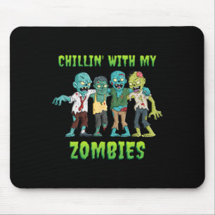 Chillin With My Zombies Halloween Boys Kids Fun Mouse Pad