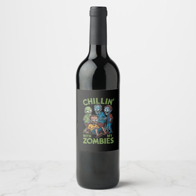 Chillin With My Zombies Halloween Boys Kids Funny Wine Label (Front)