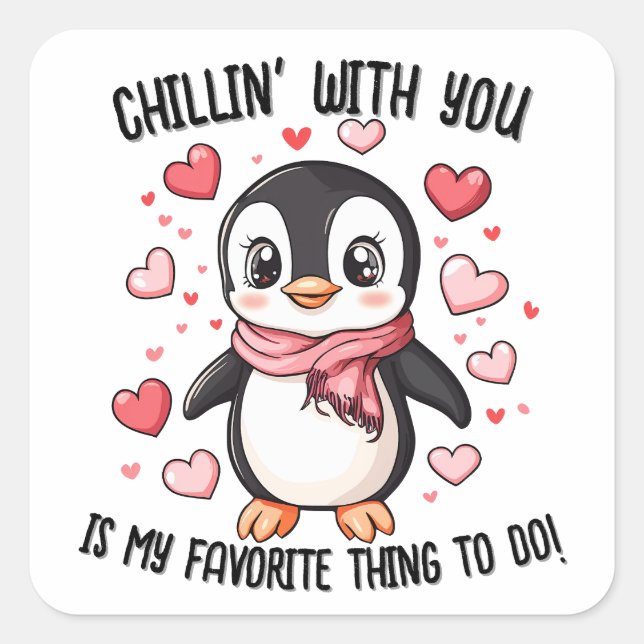 Chillin' With You...Penguin Valentine's Day Square Sticker (Front)