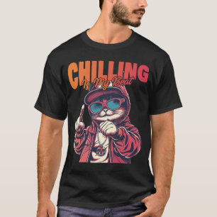 Chilling Is My Beat T-Shirt