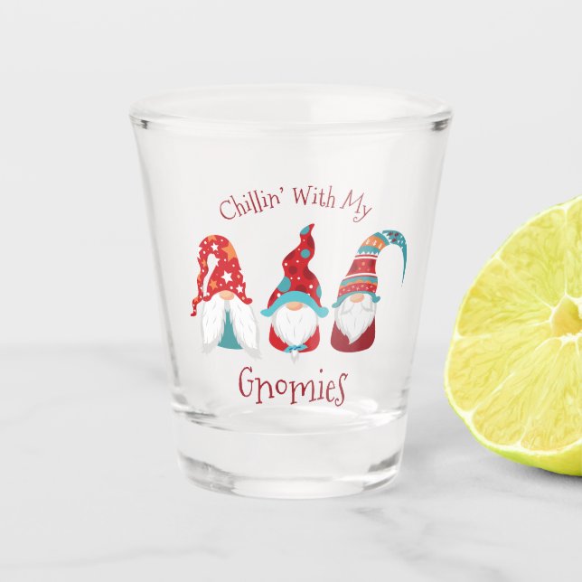 Chilling with my Gnomies Modern Funny Cute Holiday Shot Glass (Front)