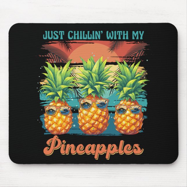 Chilling With My Pineapples Sunglasses Tropical  Mouse Pad (Front)
