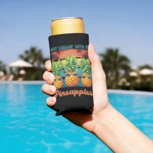 Chilling With My Pineapples Sunglasses Tropical  Seltzer Can Cooler