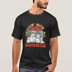 Chilling With My Snowmies Funny Snowman Christmas T-Shirt