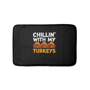 Chilling With My Turkeys Shirt, Men Women Happy Th Bath Mat
