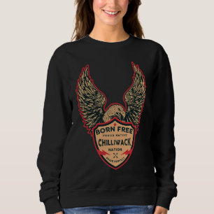 Chilliwack Native American Indian Born Freedom Eag Sweatshirt