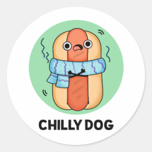 Chilly Dog Funny Chili Hot Dog Pun  Classic Round Sticker