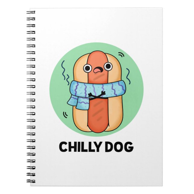 Chilly Dog Funny Chili Hot Dog Pun  Notebook (Front)