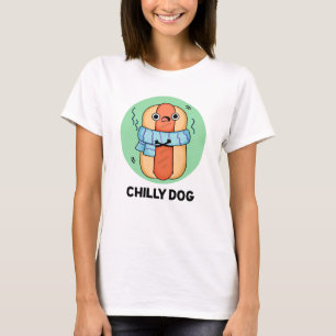 Chilly Dog Funny Chili Hot Dog Pun T-Shirt
