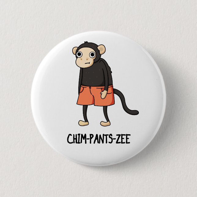 Chim-Pants-Zee Funny Chimpanzee Monkey Pun 2 Inch Round Button (Front)