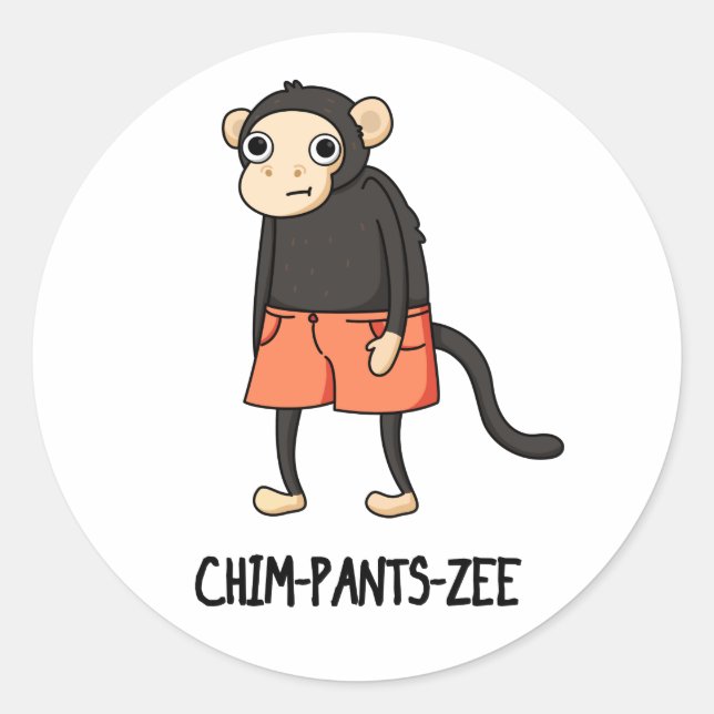 Chim-Pants-Zee Funny Chimpanzee Monkey Pun  Classic Round Sticker (Front)