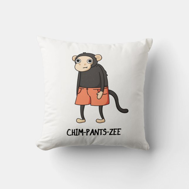 Chim-Pants-Zee Funny Chimpanzee Monkey Pun  Throw Pillow (Front)