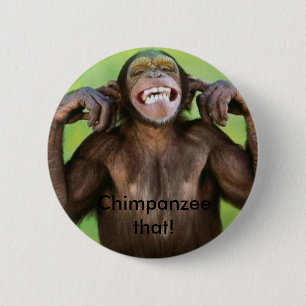 Chimpanzee that! 2 inch round button