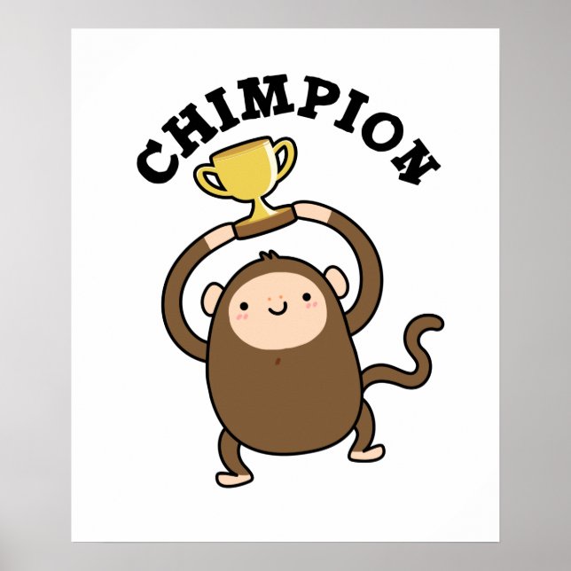 Chimpion Funny Champion Chimpanzee Pun  Poster (Front)