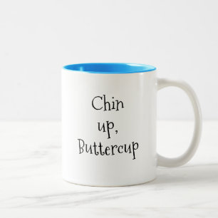 Chin Up, Buttercup Mug