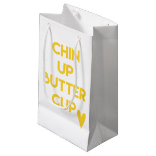 Chin up buttercup   Sweet Motivational Small Gift Bag