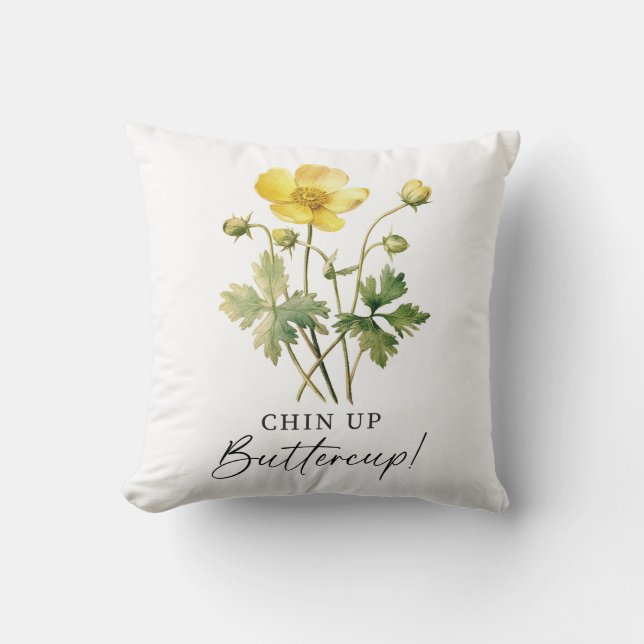 Chin Up Buttercup Throw Pillow (Front)
