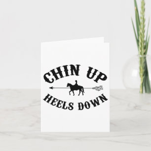 Chin Up Heels Down Horse Equestrian Riding Horseba Card