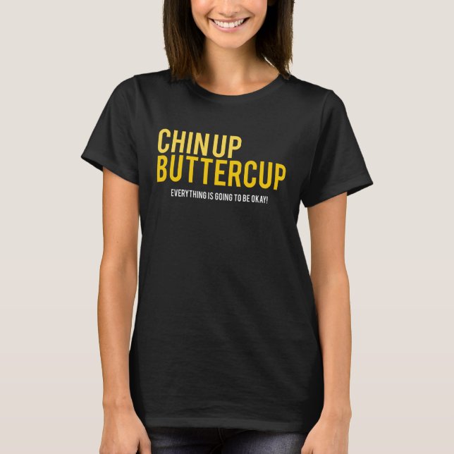 Chin vers le haut de renoncule tout est T-shirt (Devant)