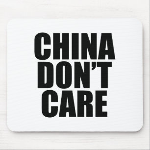 China Dont Care  Mouse Pad