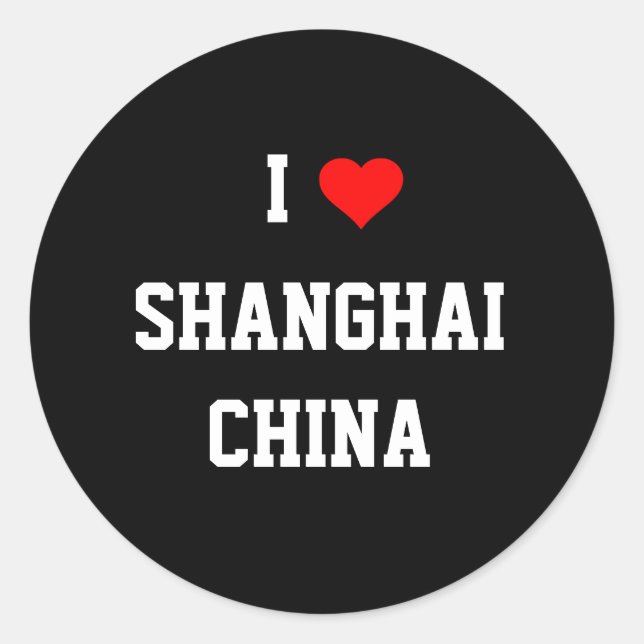CHINA: I Love Shanghai Classic Round Sticker (Front)