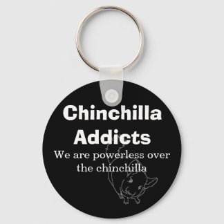 Chinchilla Addicts, We are powerless... Keychain
