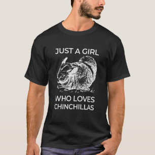 Chinchilla Animal Just A Girl Who Loves Chinchilla T-Shirt