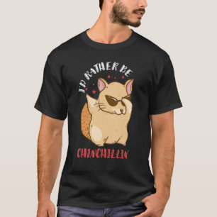 Chinchilla  Chillin Chinchilla Dancing Sunglass T-Shirt