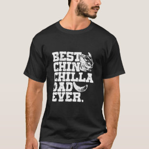 Chinchilla Daddy Father Best Chinchilla Dad Ever T-Shirt
