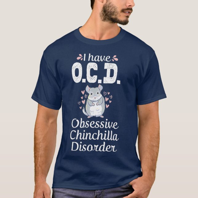 Chinchilla Mom Funny OCD Pet Owner Animal Lover T-Shirt (Front)