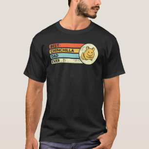 Chinchillas Best Dad Ever Retro Vintage Animal Fat T-Shirt