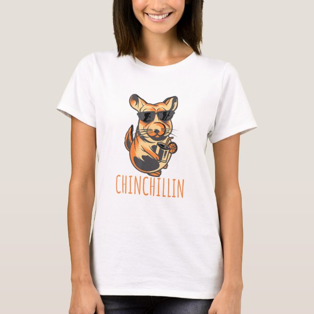 Chinchillin Chinchilla T-Shirt (Front)